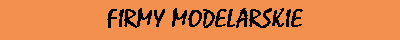 Firmy modelarskie